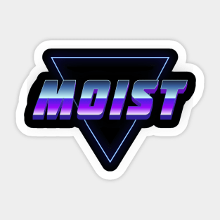 Moist Sticker